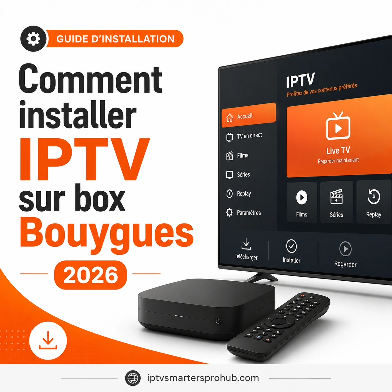 Comment installer IPTV sur box Bouygues 2026